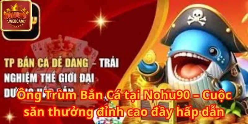 Ông Trùm Bắn Cá