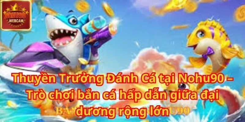 Thuyền Trưởng Đánh Cá